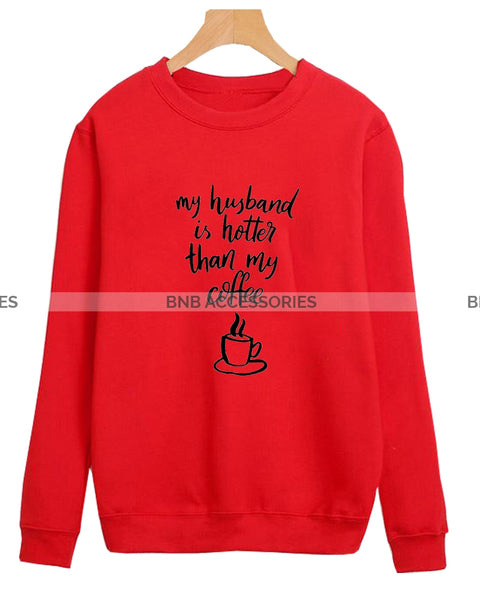 Red My Husband Is Better Than My Coffee Printed Sweatshirt For Women
